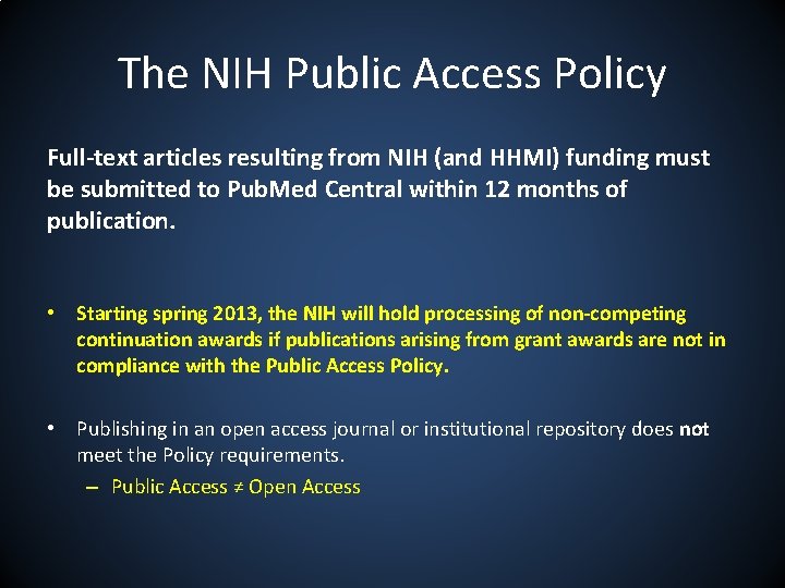 The NIH Public Access Policy Full-text articles resulting from NIH (and HHMI) funding must