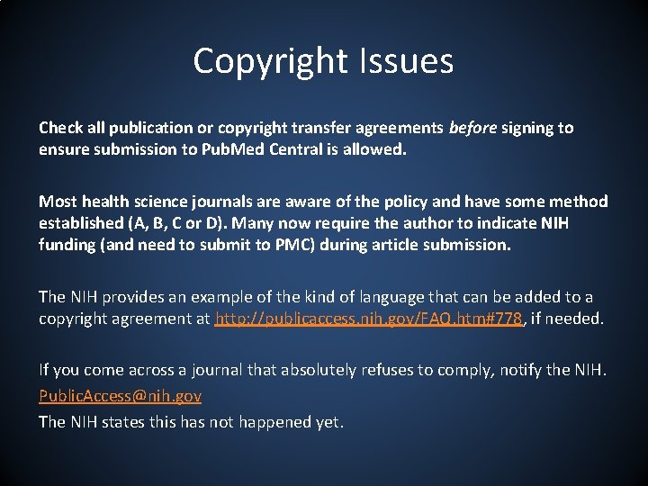 Copyright Issues Check all publication or copyright transfer agreements before signing to ensure submission