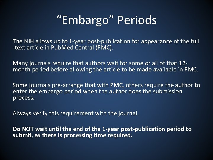 “Embargo” Periods The NIH allows up to 1 -year post-publication for appearance of the