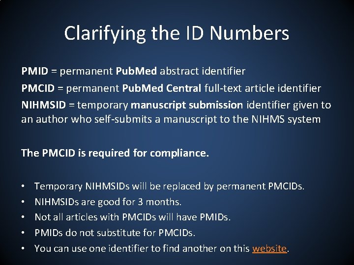 Clarifying the ID Numbers PMID = permanent Pub. Med abstract identifier PMCID = permanent