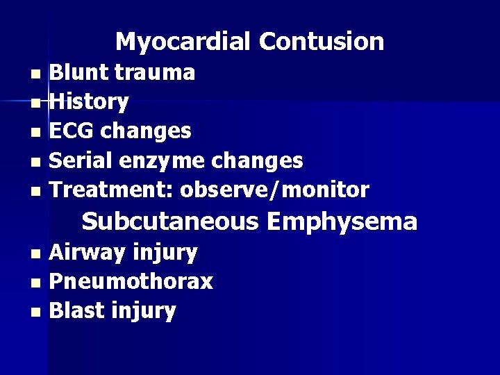 Myocardial Contusion Blunt trauma n History n ECG changes n Serial enzyme changes n