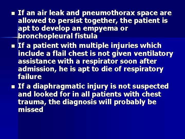 n n n If an air leak and pneumothorax space are allowed to persist