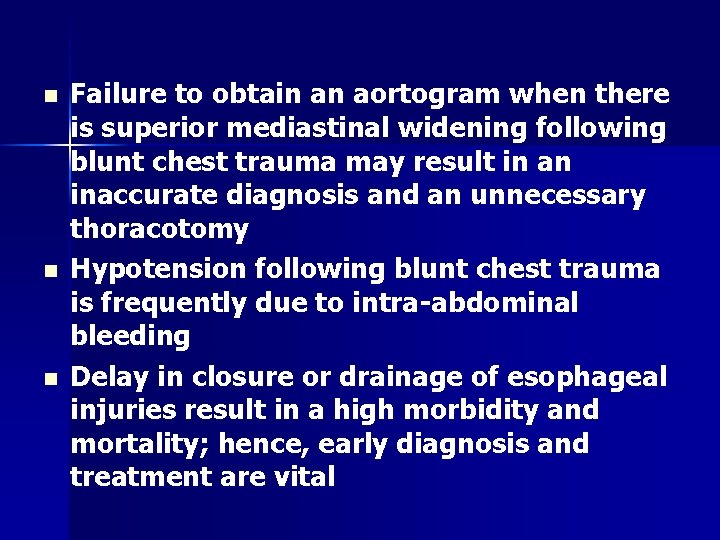 n n n Failure to obtain an aortogram when there is superior mediastinal widening