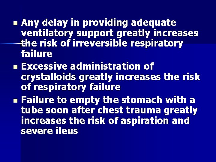 Any delay in providing adequate ventilatory support greatly increases the risk of irreversible respiratory
