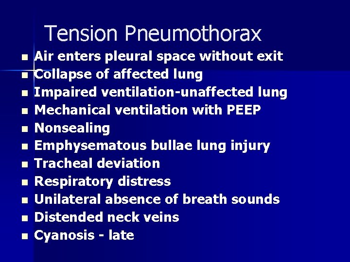 Tension Pneumothorax n n n Air enters pleural space without exit Collapse of affected