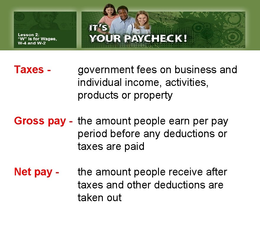 Taxes - government fees on business and individual income, activities, products or property Gross