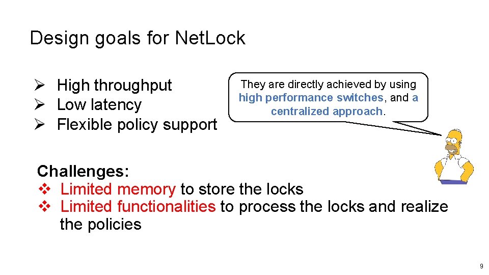 Design goals for Net. Lock Ø High throughput Ø Low latency Ø Flexible policy