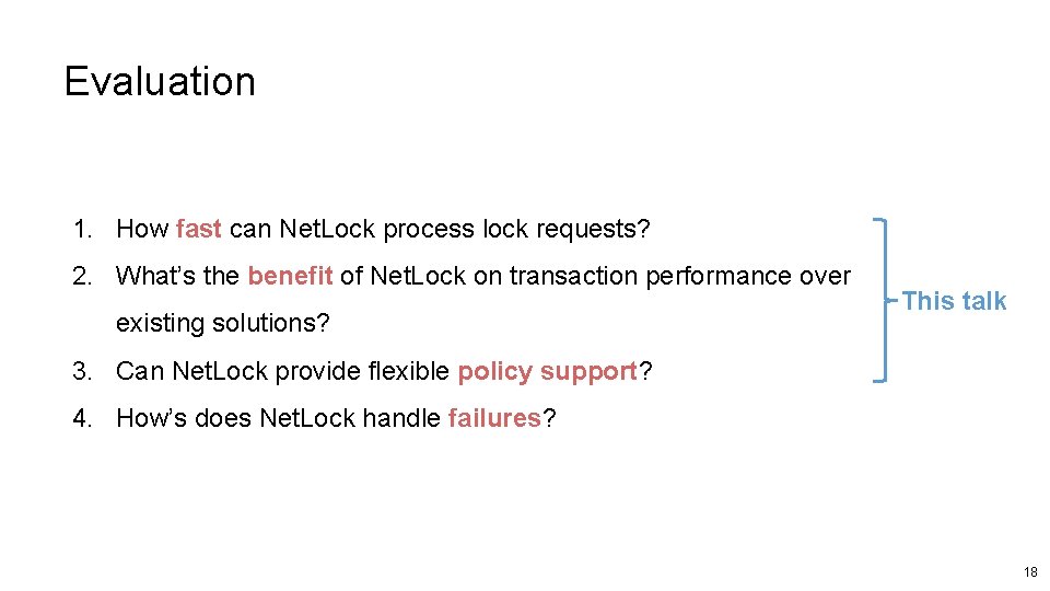 Evaluation 1. How fast can Net. Lock process lock requests? 2. What’s the benefit