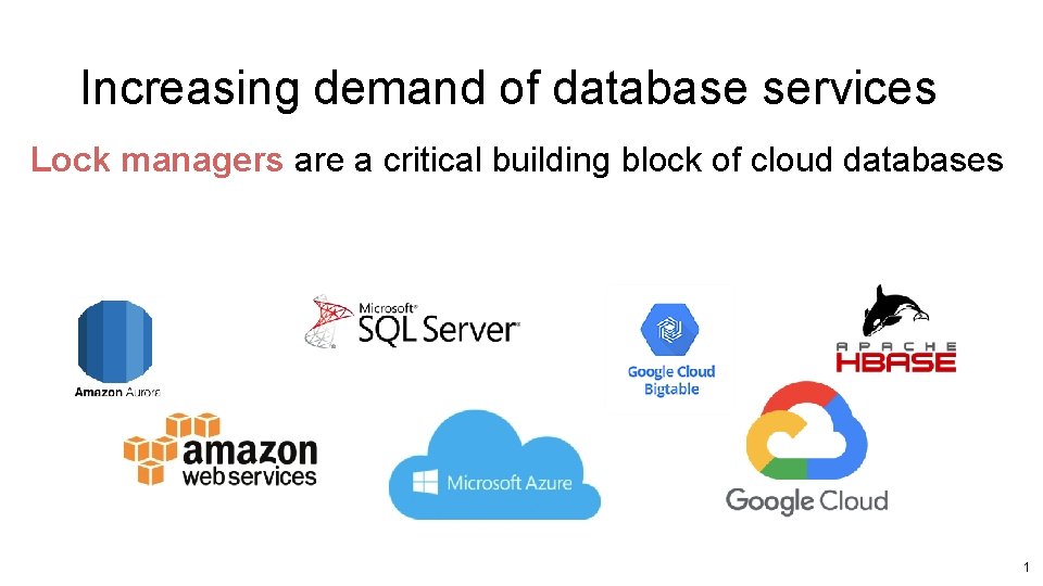 Increasing demand of database services Lock managers are a critical building block of cloud