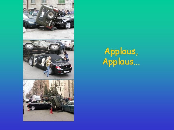 Applaus, Applaus. . . 