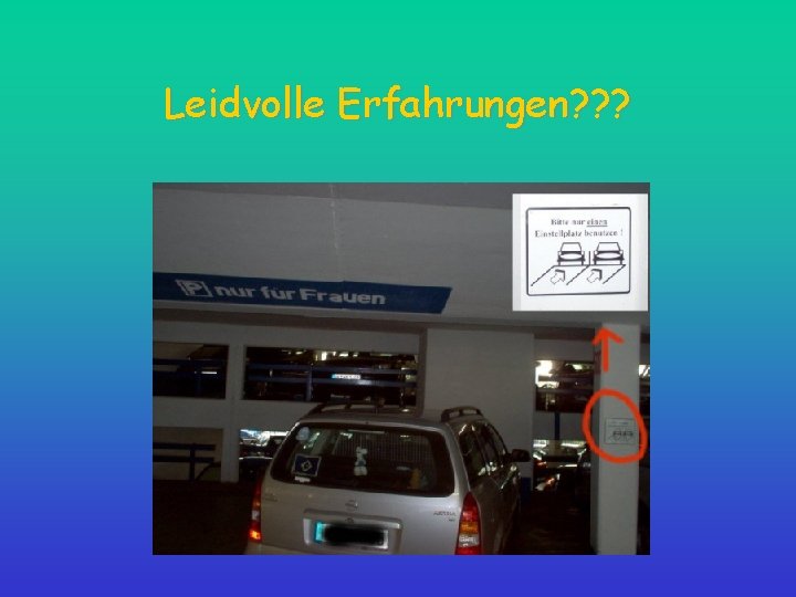 Leidvolle Erfahrungen? ? ? 