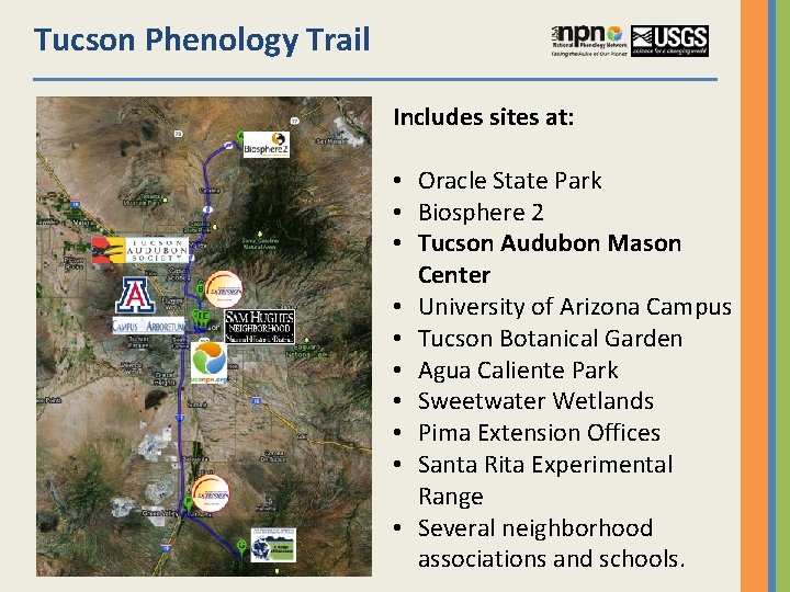 Tucson Phenology Trail Includes sites at: • Oracle State Park • Biosphere 2 •