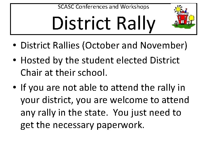 SCASC Conferences and Workshops District Rally • District Rallies (October and November) • Hosted