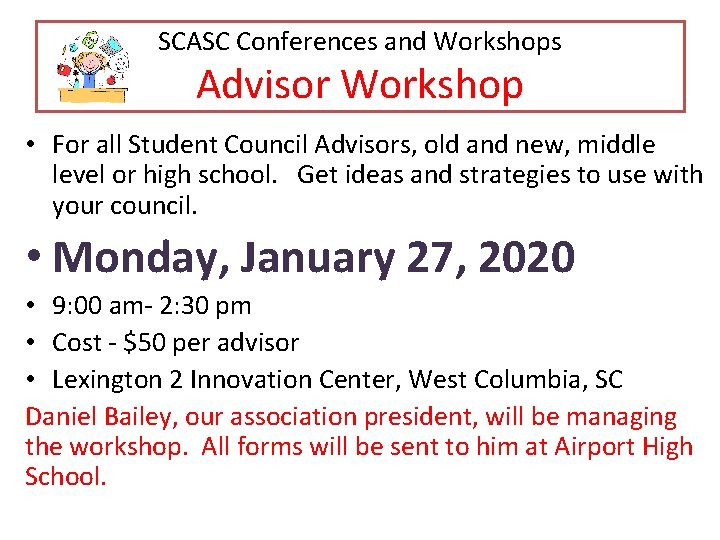SCASC Conferences and Workshops Advisor Workshop • For all Student Council Advisors, old and