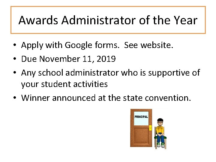 Awards Administrator of the Year • Apply with Google forms. See website. • Due