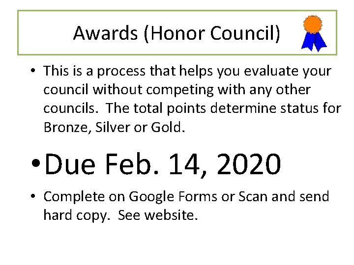Awards (Honor Council) • This is a process that helps you evaluate your council