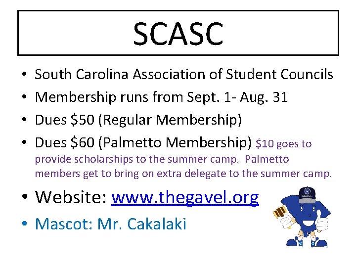 SCASC • • South Carolina Association of Student Councils Membership runs from Sept. 1