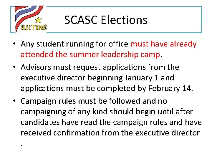 SCASC Elections • Any student running for office must have already attended the summer