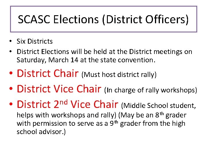 SCASC Elections (District Officers) • Six Districts • District Elections will be held at