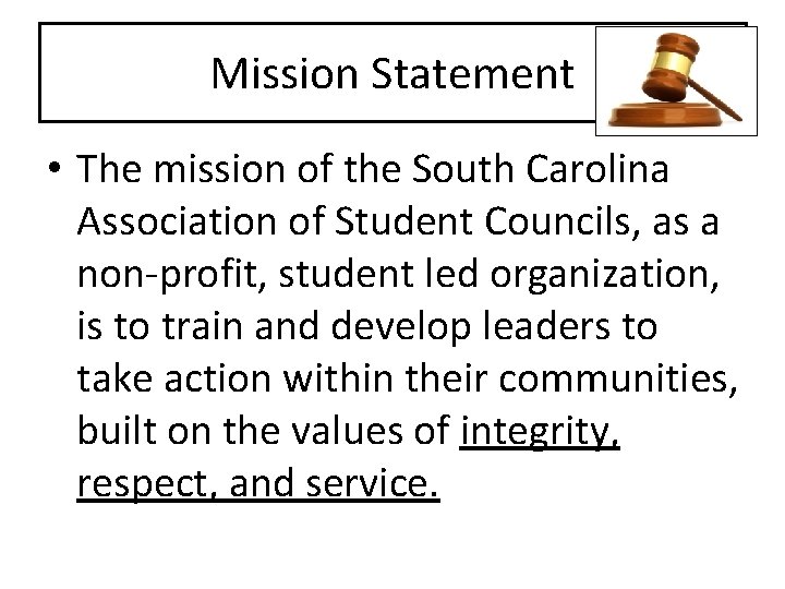 Mission Statement • The mission of the South Carolina Association of Student Councils, as