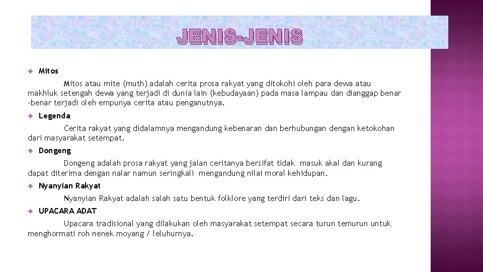 JENIS-JENIS v Mitos atau mite (muth) adalah cerita prosa rakyat yang ditokohi oleh para