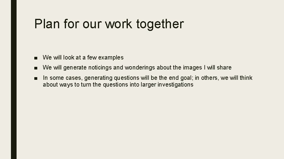 Plan for our work together ■ We will look at a few examples ■