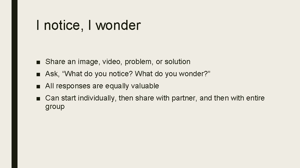 I notice, I wonder ■ Share an image, video, problem, or solution ■ Ask,