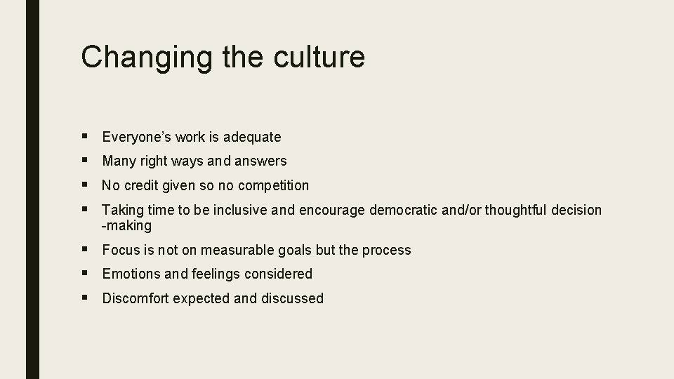 Changing the culture § § Everyone’s work is adequate § § § Focus is