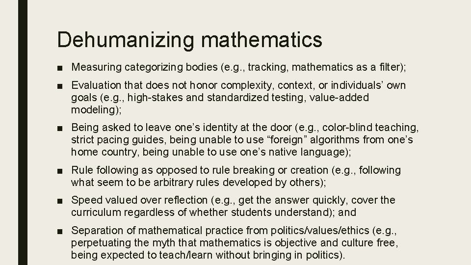 Dehumanizing mathematics ■ Measuring categorizing bodies (e. g. , tracking, mathematics as a filter);