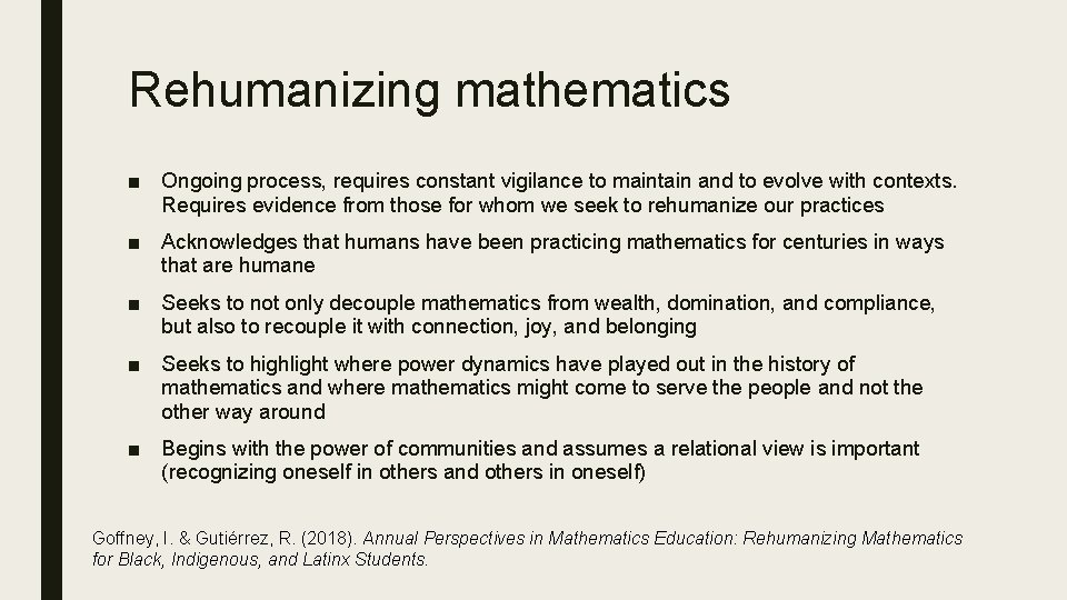 Rehumanizing mathematics ■ Ongoing process, requires constant vigilance to maintain and to evolve with