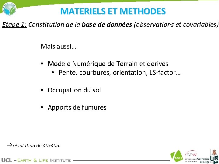 MATERIELS ET METHODES Etape 1: Constitution de la base de données (observations et covariables)