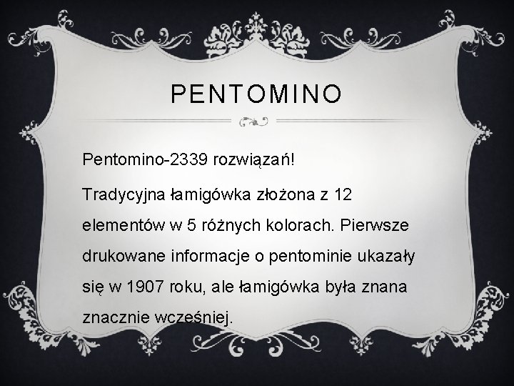 PENTOMINO Pentomino-2339 rozwiązań! Tradycyjna łamigówka złożona z 12 elementów w 5 różnych kolorach. Pierwsze