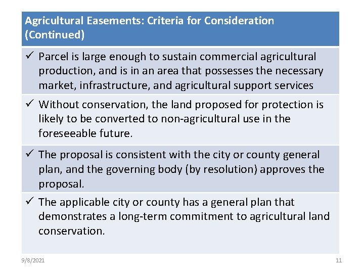 Agricultural Easements: Criteria for Consideration (Continued) ü Parcel is large enough to sustain commercial