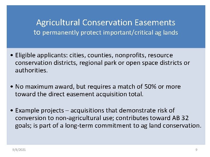 Agricultural Conservation Easements to permanently protect important/critical ag lands • Eligible applicants: cities, counties,