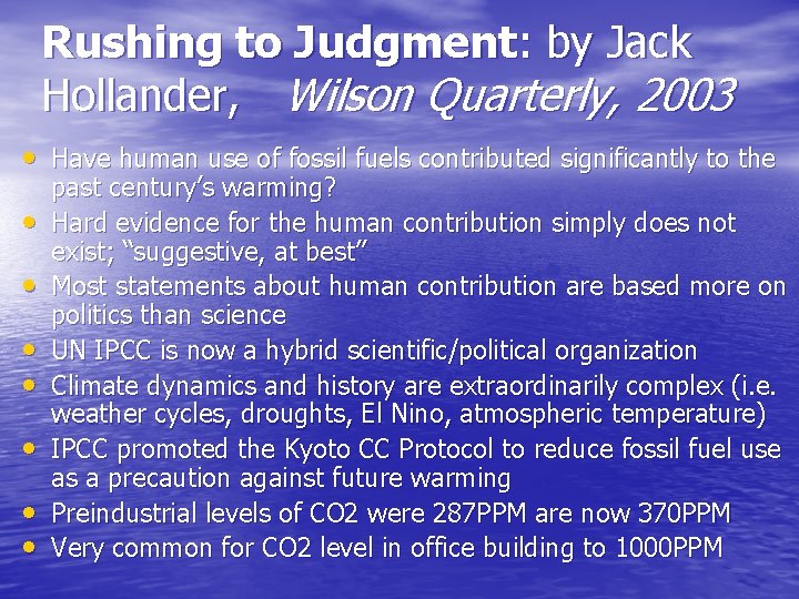 Rushing to Judgment: by Jack Hollander, Wilson Quarterly, 2003 • Have human use of