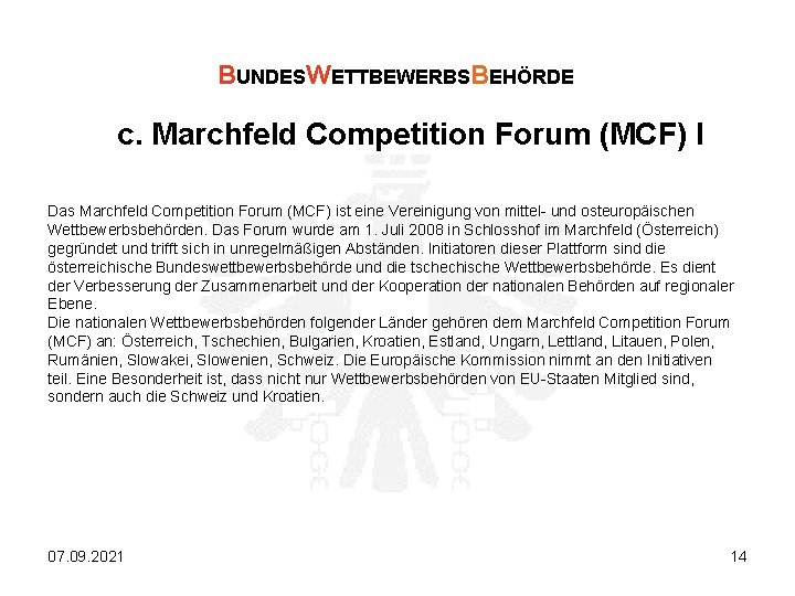 BUNDESWETTBEWERBSBEHÖRDE c. Marchfeld Competition Forum (MCF) I Das Marchfeld Competition Forum (MCF) ist eine