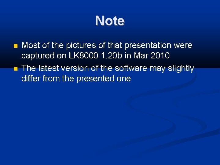 Note Most of the pictures of that presentation were captured on LK 8000 1.