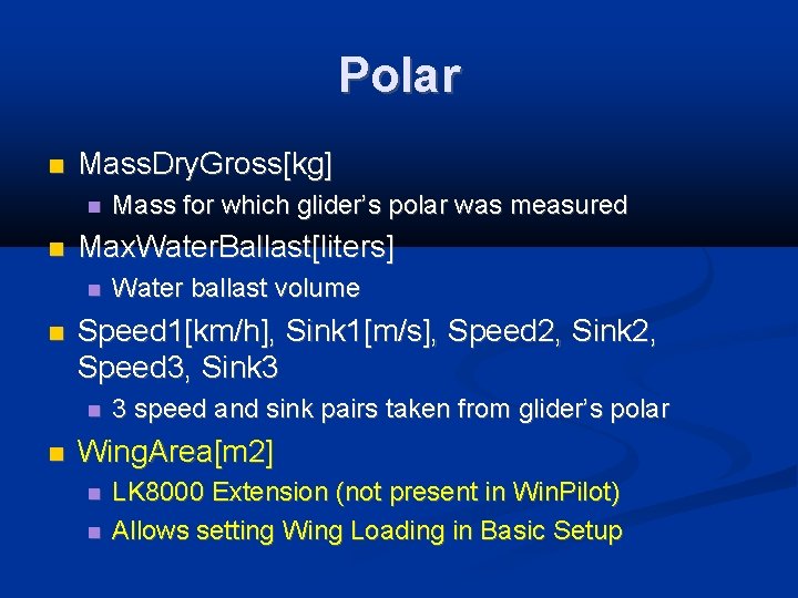 Polar Mass. Dry. Gross[kg] Max. Water. Ballast[liters] Water ballast volume Speed 1[km/h], Sink 1[m/s],