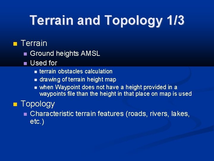 Terrain and Topology 1/3 Terrain Ground heights AMSL Used for terrain obstacles calculation drawing