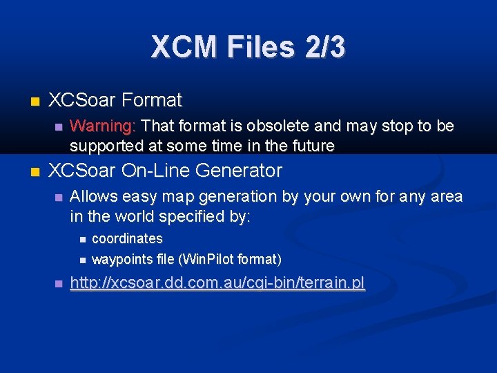 XCM Files 2/3 XCSoar Format Warning: That format is obsolete and may stop to