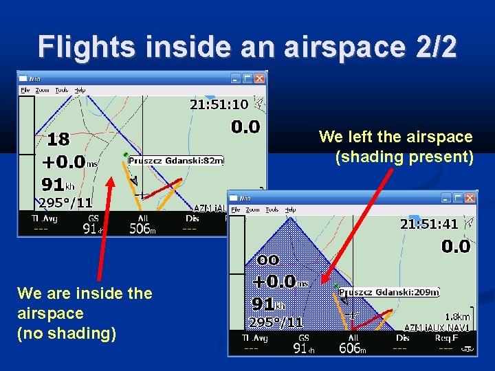 Flights inside an airspace 2/2 We left the airspace (shading present) We are inside