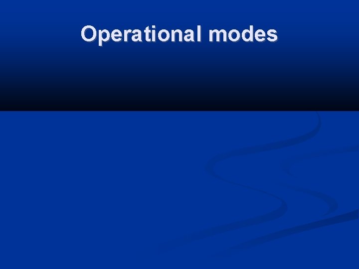 Operational modes 