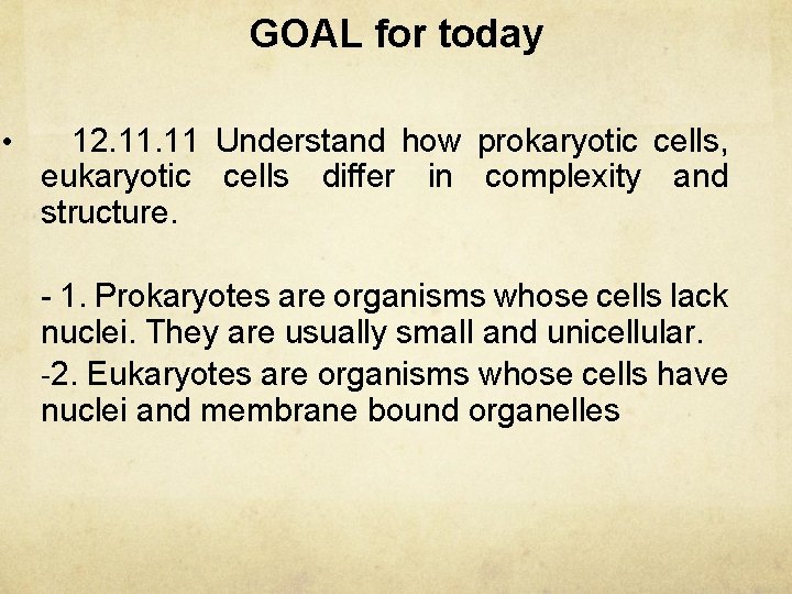 GOAL for today • 12. 11 Understand how prokaryotic cells, eukaryotic cells differ in