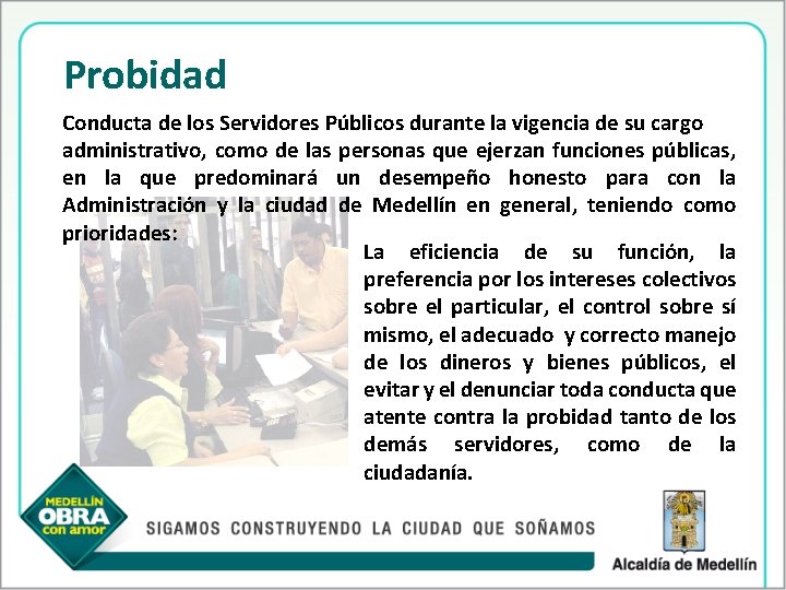 Probidad Conducta de los Servidores Públicos durante la vigencia de su cargo administrativo, como