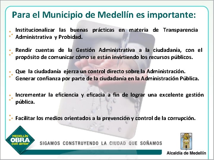 Para el Municipio de Medellín es importante: . : Institucionalizar las buenas prácticas en