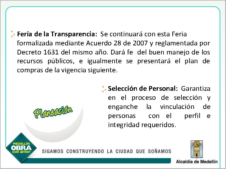 . : Feria de la Transparencia: Se continuará con esta Feria formalizada mediante Acuerdo