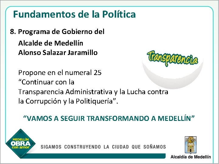 Fundamentos de la Política 8. Programa de Gobierno del Alcalde de Medellín Alonso Salazar