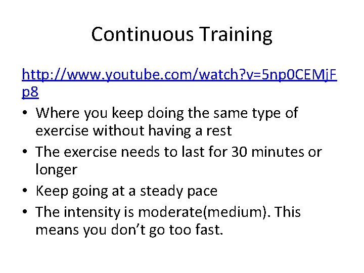 Continuous Training http: //www. youtube. com/watch? v=5 np 0 CEMj. F p 8 •