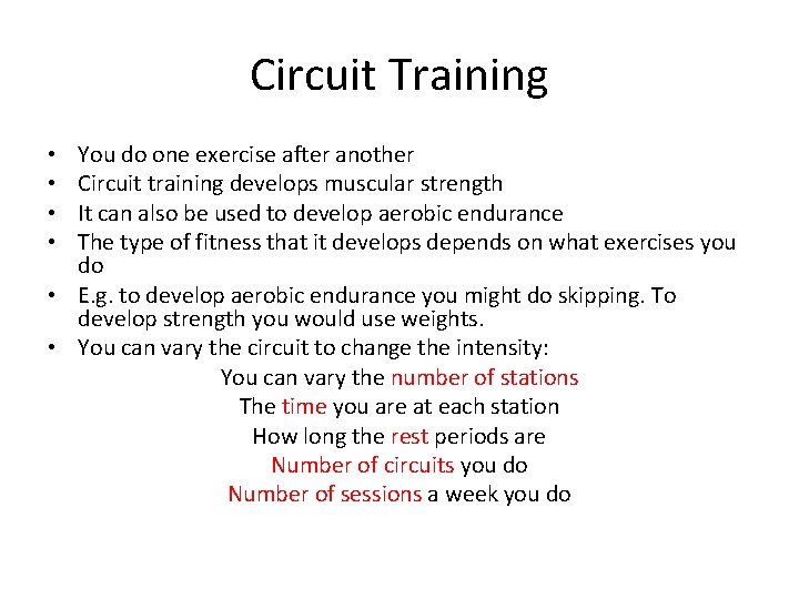Circuit Training You do one exercise after another Circuit training develops muscular strength It