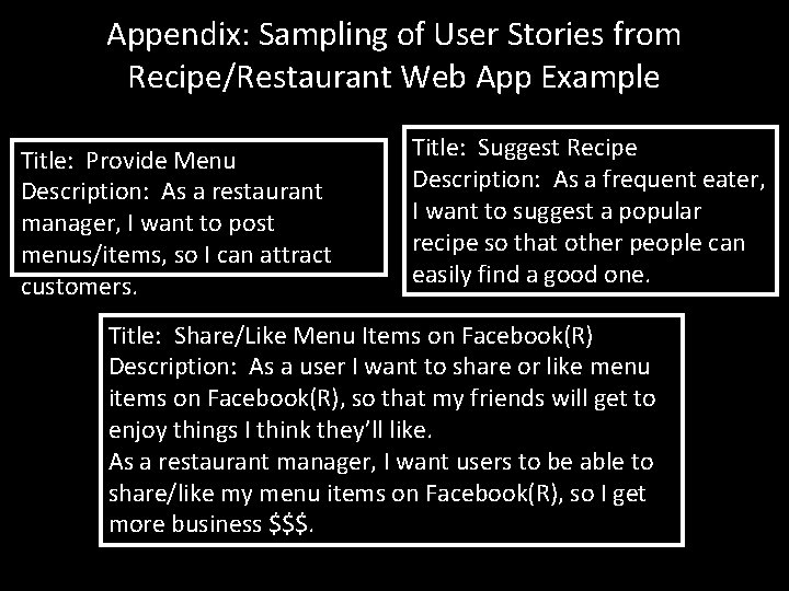 Appendix: Sampling of User Stories from Recipe/Restaurant Web App Example Title: Provide Menu Description: